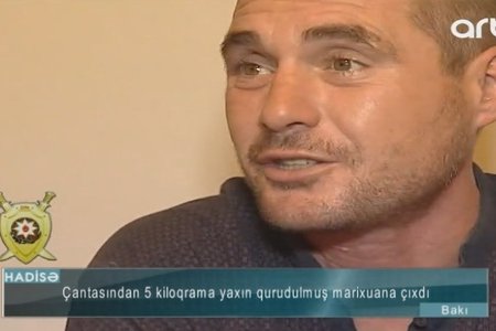 “Pəncərədən çətənə kollarını gördüm, gətirib qurutdum” – Bakıda saxlanılan Gürcüstan vətəndaşı danışdı